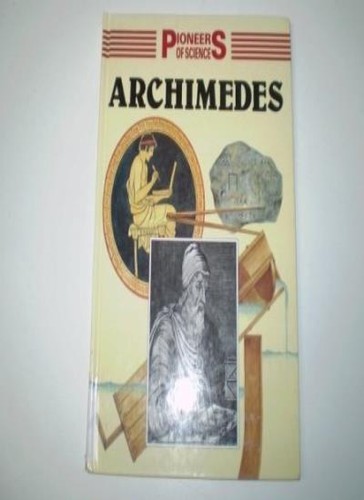 Archimedes pioneers of - archimedes,